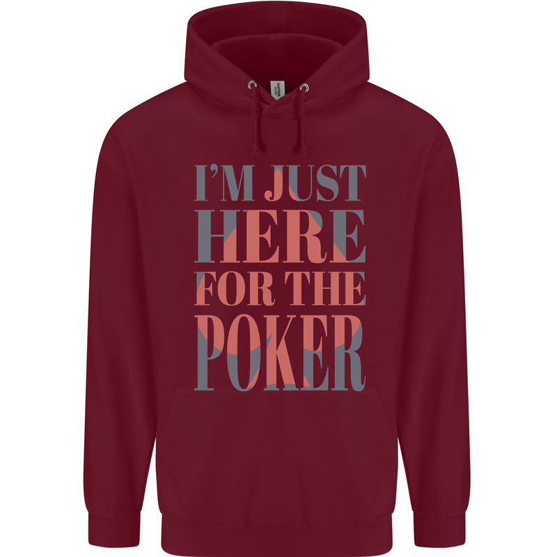 I'm Just Here For the Poker Mens 80% Cotton Hoodie Maroon