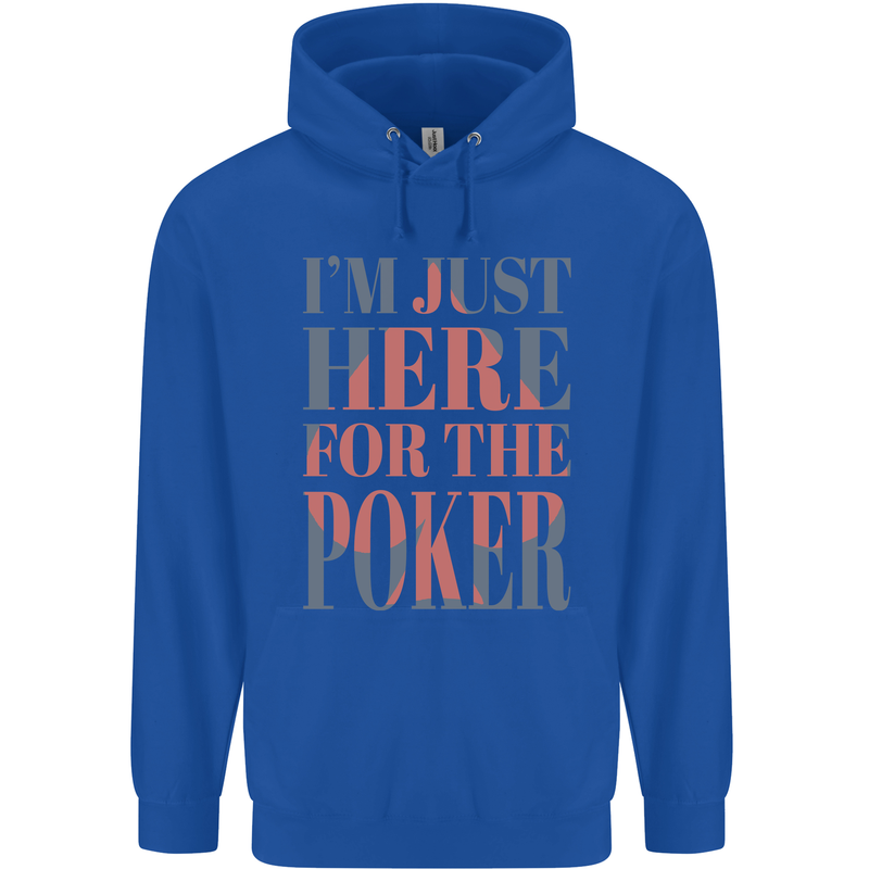 I'm Just Here For the Poker Mens 80% Cotton Hoodie Royal Blue