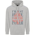 I'm Just Here For the Poker Mens 80% Cotton Hoodie Sports Grey
