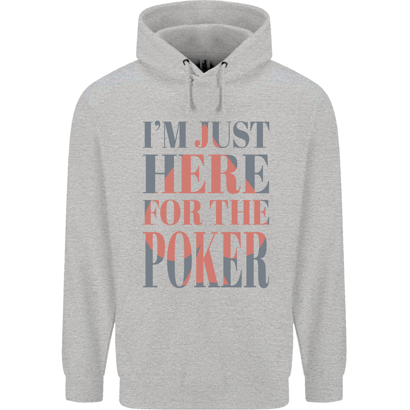 I'm Just Here For the Poker Mens 80% Cotton Hoodie Sports Grey