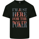 I'm Just Here For the Poker Mens Cotton T-Shirt Tee Top Black