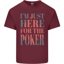 I'm Just Here For the Poker Mens Cotton T-Shirt Tee Top Maroon