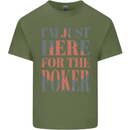I'm Just Here For the Poker Mens Cotton T-Shirt Tee Top Military Green