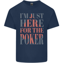 I'm Just Here For the Poker Mens Cotton T-Shirt Tee Top Navy Blue