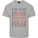 I'm Just Here For the Poker Mens Cotton T-Shirt Tee Top Sports Grey