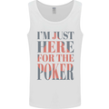 I'm Just Here For the Poker Mens Vest Tank Top White