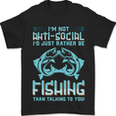I'm Not Anti Social Funny Fishing Fisherman Mens T-Shirt 100% Cotton Black