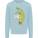 I'm Not Peeling Well Funny Ill Banana Kids Sweatshirt Jumper Light Blue