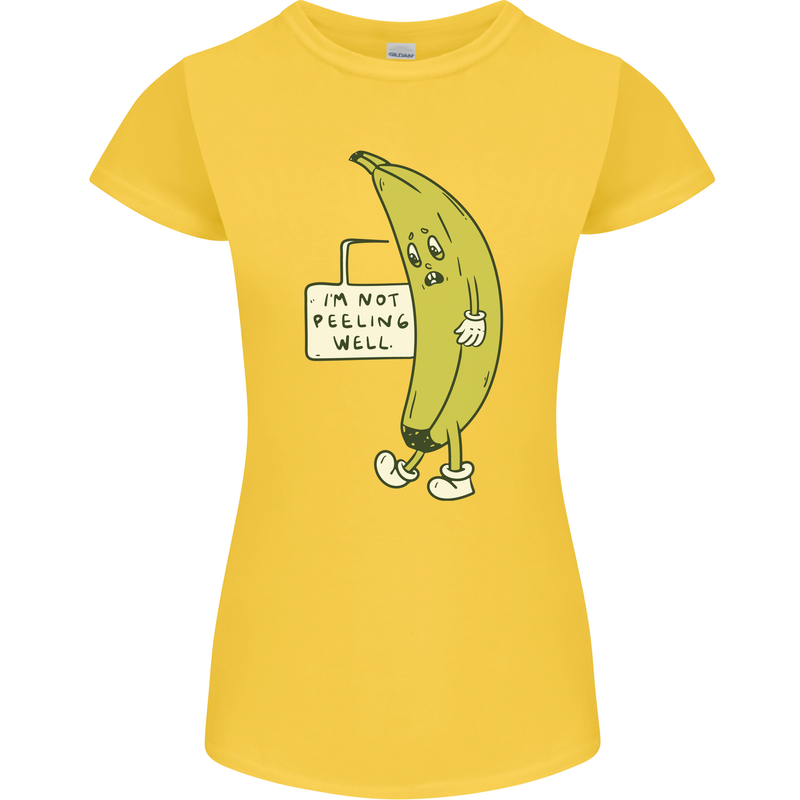 I'm Not Peeling Well Funny Ill Banana Womens Petite Cut T-Shirt Yellow