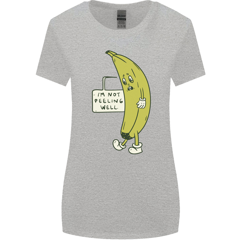 I'm Not Peeling Well Funny Ill Banana Womens Wider Cut T-Shirt Sports Grey