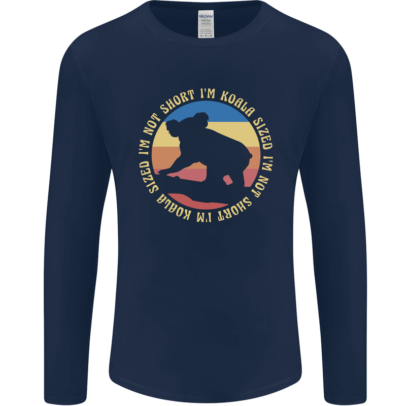I'm Not Short I'm Koala Sized Funny Bear Mens Long Sleeve T-Shirt Navy Blue