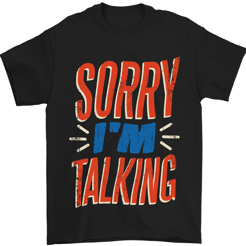 a black t - shirt that says sorry i'm talking
