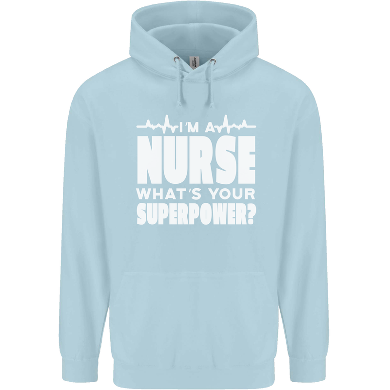 I'm a Nurse Whats Your Superpower Nursing Funny Childrens Kids Hoodie Light Blue