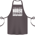 I'm a Nurse Whats Your Superpower Nursing Funny Cotton Apron 100% Organic Dark Grey