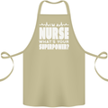 I'm a Nurse Whats Your Superpower Nursing Funny Cotton Apron 100% Organic Khaki