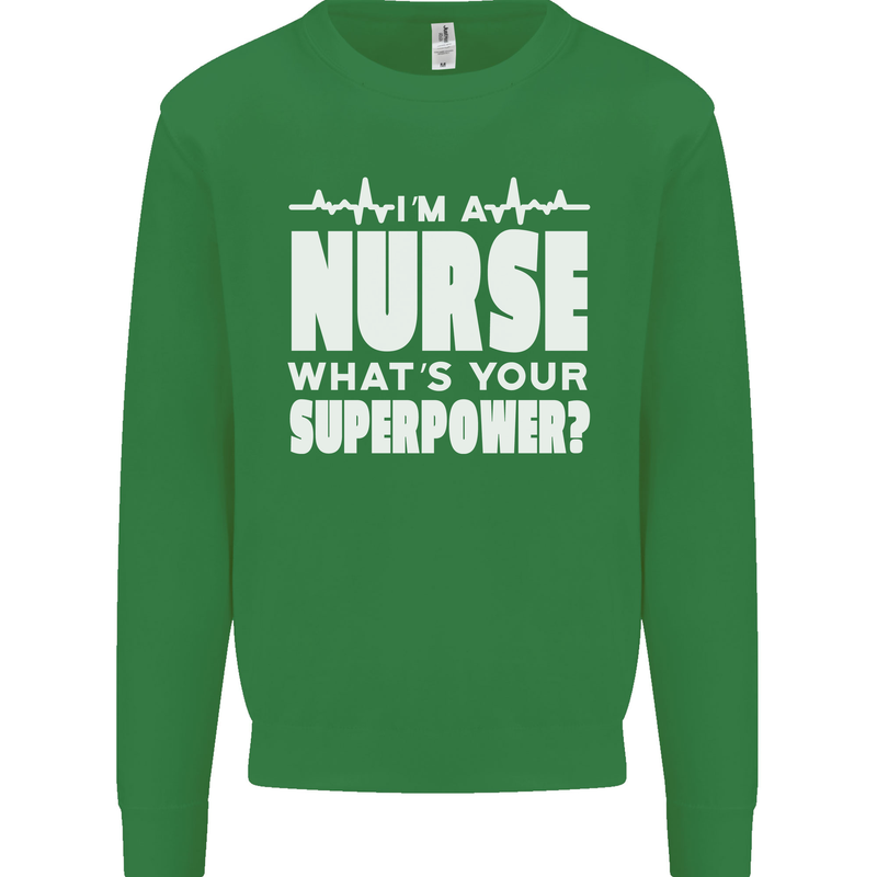 I'm a Nurse Whats Your Superpower Nursing Funny Kids Sweatshirt Jumper Irish Green