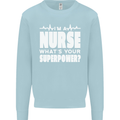 I'm a Nurse Whats Your Superpower Nursing Funny Kids Sweatshirt Jumper Light Blue