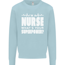 I'm a Nurse Whats Your Superpower Nursing Funny Kids Sweatshirt Jumper Light Blue
