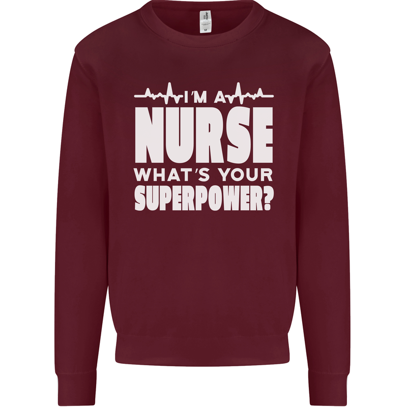 I'm a Nurse Whats Your Superpower Nursing Funny Kids Sweatshirt Jumper Maroon