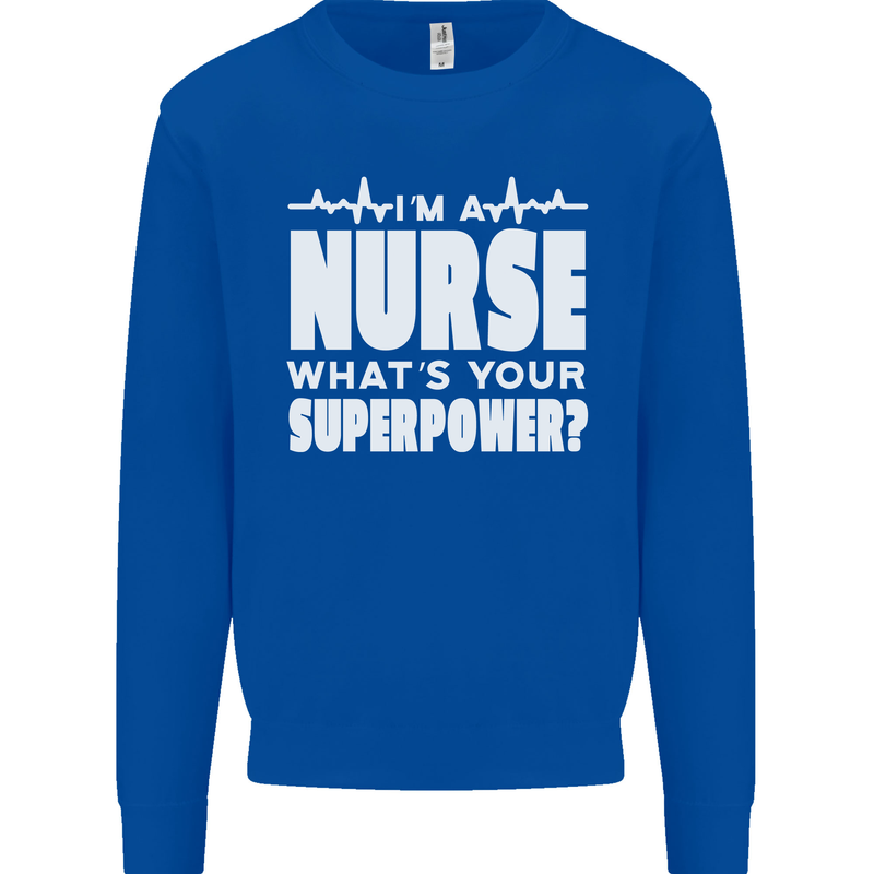 I'm a Nurse Whats Your Superpower Nursing Funny Kids Sweatshirt Jumper Royal Blue