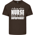 I'm a Nurse Whats Your Superpower Nursing Funny Mens Cotton T-Shirt Tee Top Dark Chocolate