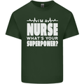 I'm a Nurse Whats Your Superpower Nursing Funny Mens Cotton T-Shirt Tee Top Forest Green
