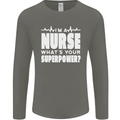 I'm a Nurse Whats Your Superpower Nursing Funny Mens Long Sleeve T-Shirt Charcoal