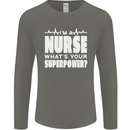 I'm a Nurse Whats Your Superpower Nursing Funny Mens Long Sleeve T-Shirt Charcoal