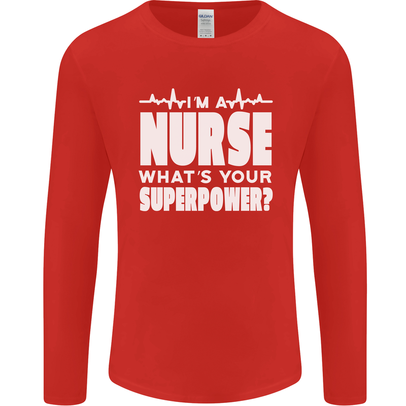 I'm a Nurse Whats Your Superpower Nursing Funny Mens Long Sleeve T-Shirt Red