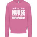 I'm a Nurse Whats Your Superpower Nursing Funny Mens Sweatshirt Jumper Azalea
