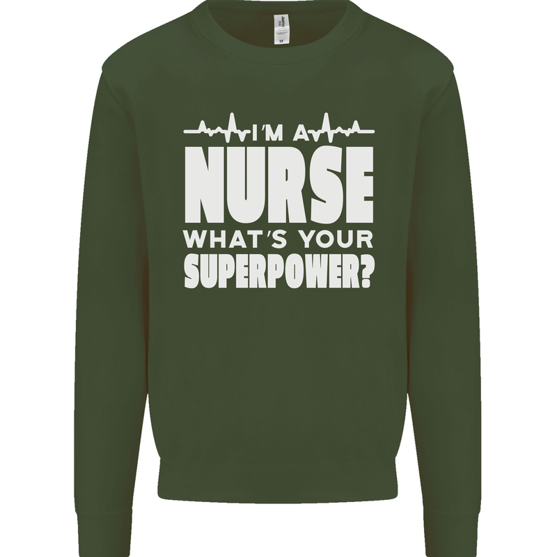 I'm a Nurse Whats Your Superpower Nursing Funny Mens Sweatshirt Jumper Forest Green