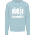 I'm a Nurse Whats Your Superpower Nursing Funny Mens Sweatshirt Jumper Light Blue