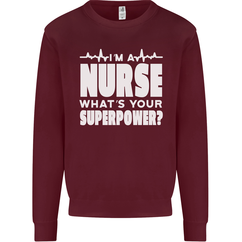 I'm a Nurse Whats Your Superpower Nursing Funny Mens Sweatshirt Jumper Maroon