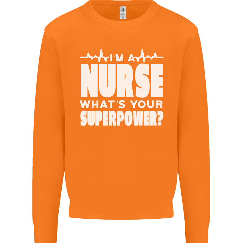 I'm a Nurse Whats Your Superpower Nursing Funny Mens Sweatshirt Jumper Orange