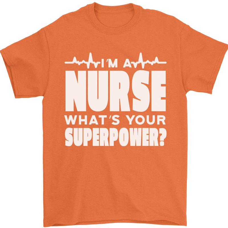 I'm a Nurse Whats Your Superpower Nursing Funny Mens T-Shirt 100% Cotton Orange