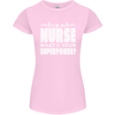 I'm a Nurse Whats Your Superpower Nursing Funny Womens Petite Cut T-Shirt Light Pink