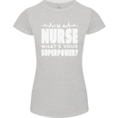 I'm a Nurse Whats Your Superpower Nursing Funny Womens Petite Cut T-Shirt Sports Grey