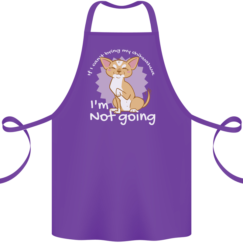 If I Can't Bring My Chihuahua Funny Dog Cotton Apron 100% Organic Purple