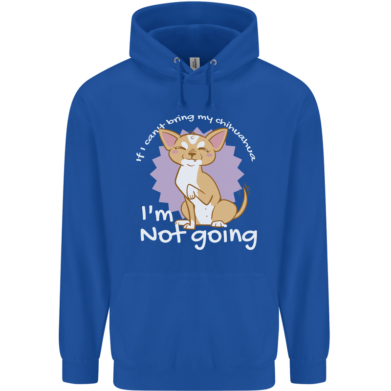 If I Can't Bring My Chihuahua Funny Dog Mens 80% Cotton Hoodie Royal Blue