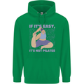 If It's Easy Its Not Pilates Funny Yoga Mens 80% Cotton Hoodie Irish Green
