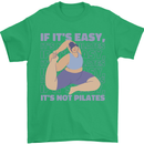 If It's Easy Its Not Pilates Funny Yoga Mens T-Shirt 100% Cotton Irish Green