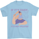 If It's Easy Its Not Pilates Funny Yoga Mens T-Shirt 100% Cotton Light Blue
