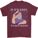 If It's Easy Its Not Pilates Funny Yoga Mens T-Shirt 100% Cotton Maroon