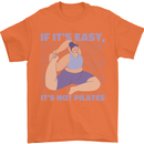 If It's Easy Its Not Pilates Funny Yoga Mens T-Shirt 100% Cotton Orange
