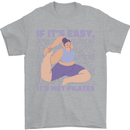 If It's Easy Its Not Pilates Funny Yoga Mens T-Shirt 100% Cotton Sports Grey