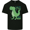 If You're Happy Funny Dinosaur T-Rex Mens Cotton T-Shirt Tee Top Black