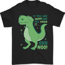 If You're Happy Funny Dinosaur T-Rex Mens T-Shirt 100% Cotton Black