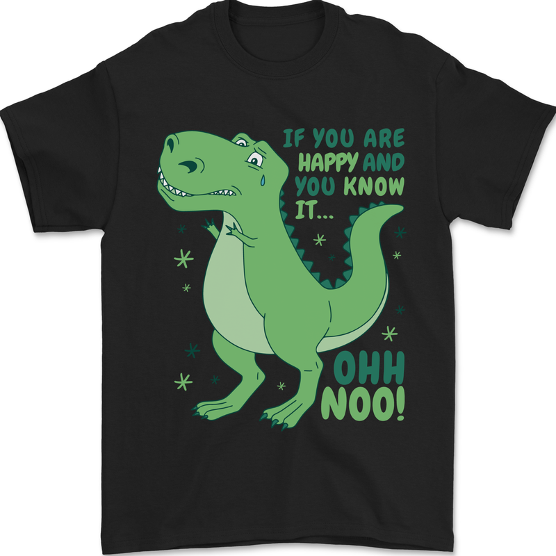 If You're Happy Funny Dinosaur T-Rex Mens T-Shirt 100% Cotton Black