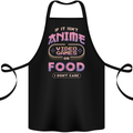 If it Isn't Anime Video Games or Food Funny Cotton Apron 100% Organic Black