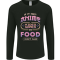 If it Isn't Anime Video Games or Food Funny Mens Long Sleeve T-Shirt Black
